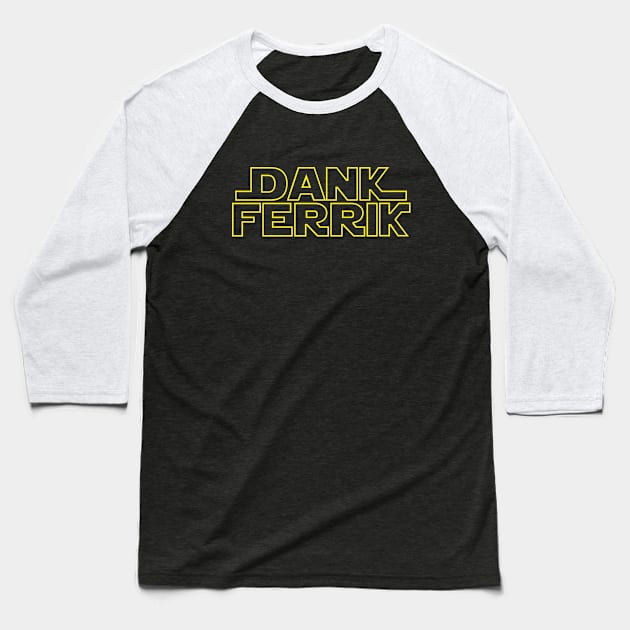 dank ferrik Baseball T-Shirt by mattwongart